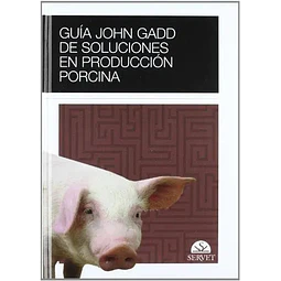 Guia John Gadd de Soluciones en Produccion Porcina