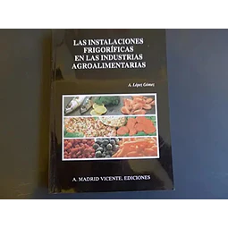 Las Instalaciones Frigoríficas en las Industrias Agroalimentarias