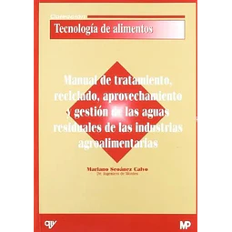 Manual de tratamiento reciclado, aprovechamiento y gestión de las aguas residuales de las industria
