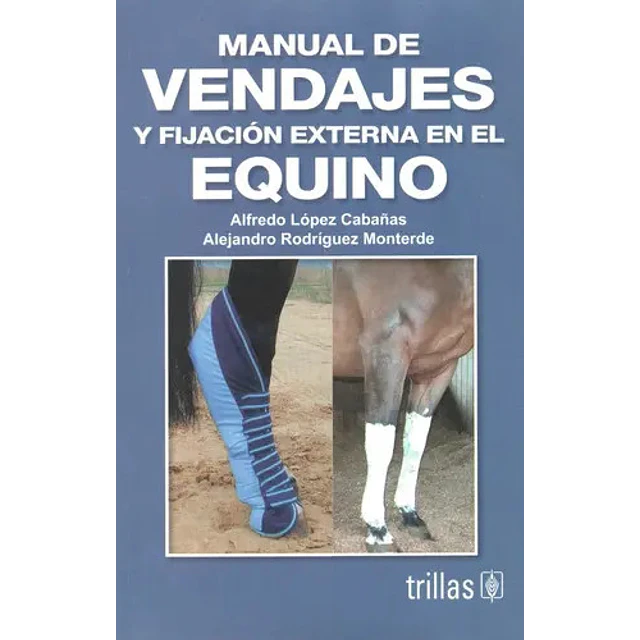 Manual de Vendajes y fijación externa en el Equino