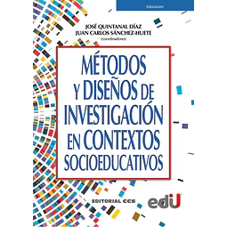Métodos y Diseños de Investigación en Contextos Socioeducativos