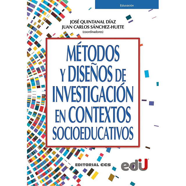 Métodos y Diseños de Investigación en Contextos Socioeducativos