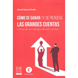 Cómo se ganan ( y se pierden ) las grandes cuentas
