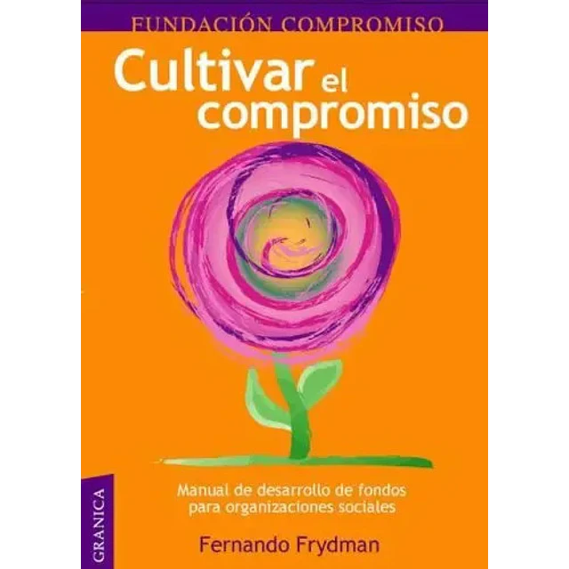 Cultivar el compromiso. Fundacion Compromiso.