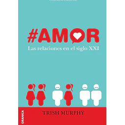 Amor Las relaciones en el siglo XXI