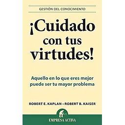 ¡Cuidado con tus virtudes!
