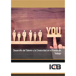 Desarrollo del Talento y la Creatividad en el Puesto de Trabajo
