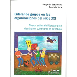 Liderando grupos en las organizaciones del siglo XXI