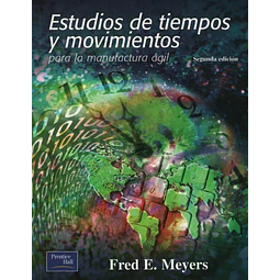 Estudios de tiempos y movimientos para una manufactura ágil