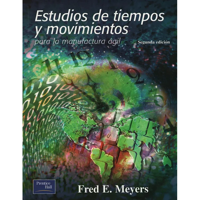 Estudios de tiempos y movimientos para una manufactura ágil