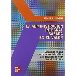 La administracion integral basada en el valor.