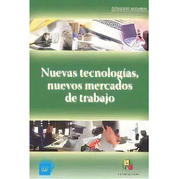 Nuevas tecnologias, nuevos mercados de trabajo