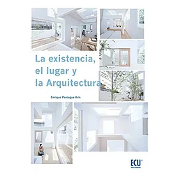 La Existencia, el Lugar y la Arquitectura