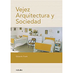 Vejez Arquitectura y Sociedad