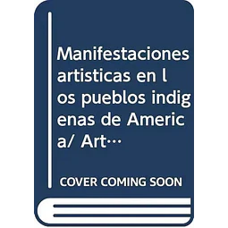 Manifestaciones Artisticas de los Pueblos Indigenas de America 1