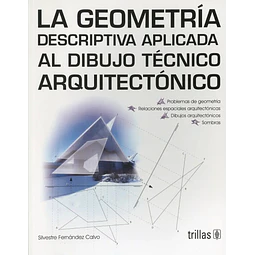 La geometría descriptiva aplicada al dibujo técnico arquitectónico