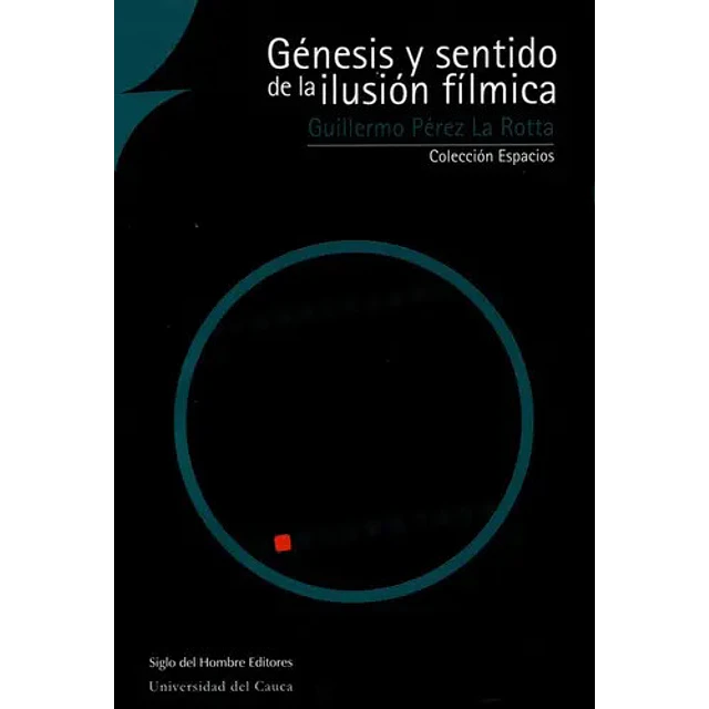 Génesis y sentido de la ilusión fílmica