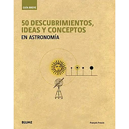 50 descubrimientos, ideas y conceptos en astronomía