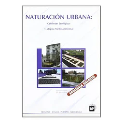 Naturacion urbana, cubiertas ecologicas y mejora medioambiental
