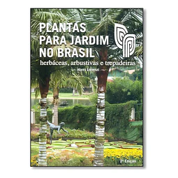Plantas para Jardim no Brasil. Herbaceas, arbustivas e trepadeiras