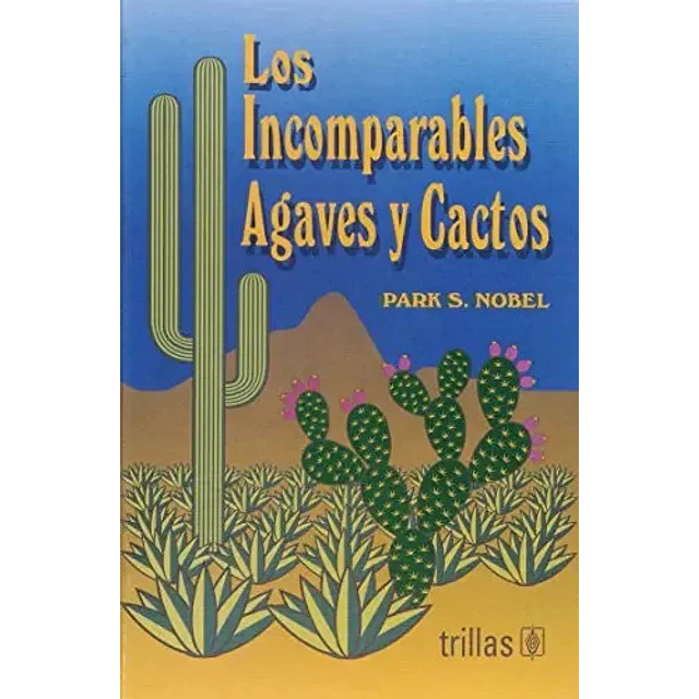 Los incomparables Agaves y Cactos