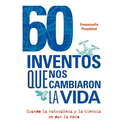 60 inventos que nos cambiaron la vida