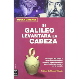 Si Galileo levantara la Cabeza