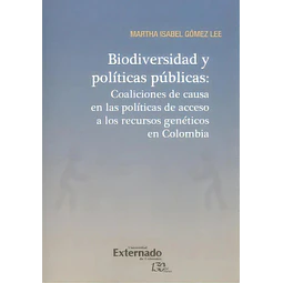 Biodiversidad y Políticas Públicas: Coaliciones de causa en las políticas de acceso a los recursos g