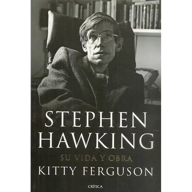 Stephen Hawking su vida y su obra