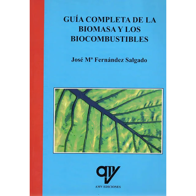 Guía completa de la biomasa y los biocombustibles