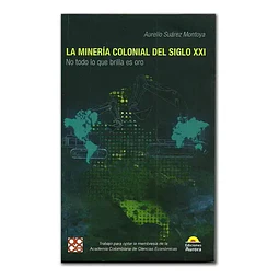 La minería colonial del siglo XXI