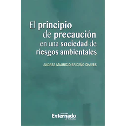 El Principio de Precaución en una Sociedad de Riesgos Ambientales
