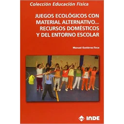 Juegos Ecológicos con Material Alternativo...