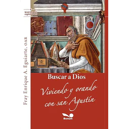 Buscar a Dios. Viviendo y arando con San Agustin
