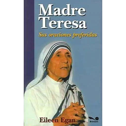 Madre Teresa Sus oraciones preferidas