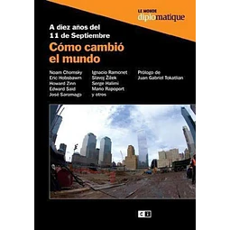 Cómo cambio el mundo. A diez años del 11 de septiembre