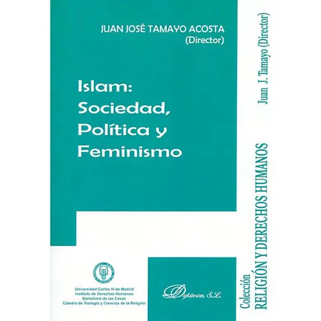 Islam : Sociedad, Política y Feminismo