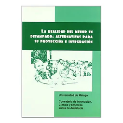La realidad del menor en desamparo: Alternativas para protección e integración
