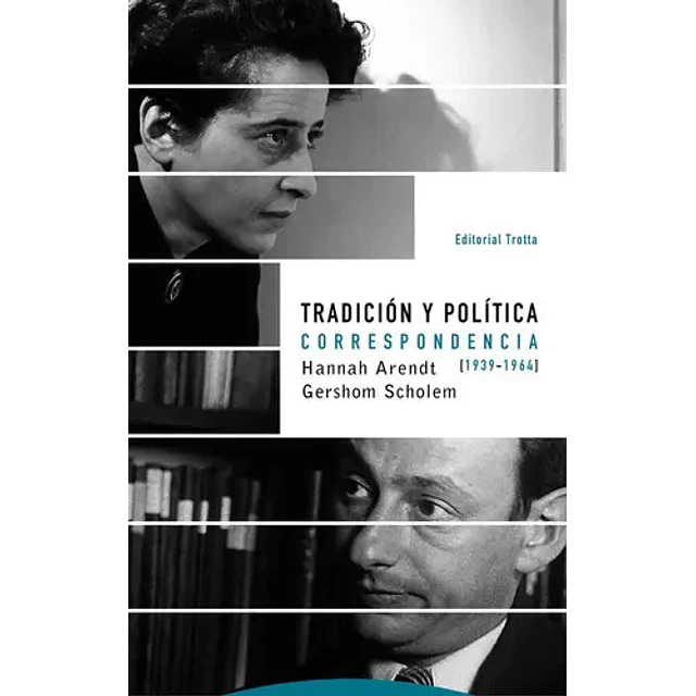 Tradición y política. Correspondencia 1939-1964