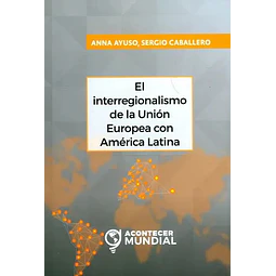 El Interregionalismo de la Unión Europea con América Latina