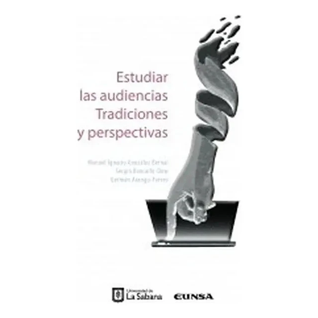 Estudiar las audiencias. Tradiciones y perspectivas
