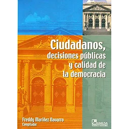 Ciudadanos, decisiones públicas y calidad de la democracia