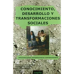 Conocimiento, deasrrollo y transformaciones sociales
