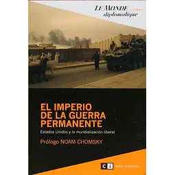 El imperio de la guerra permanente. Estados Unidos y la mundialización liberal