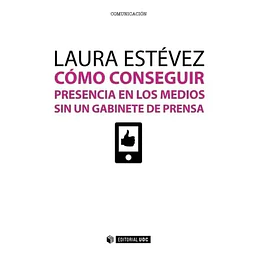 Cómo conseguir presencia en los medios sin un gabinete de prensa