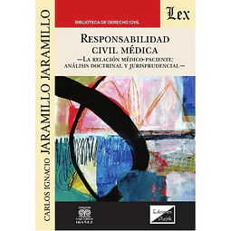 Responsabilidad civil médica. La realción médico paciente: análisis doctrinal y jurisprudencial