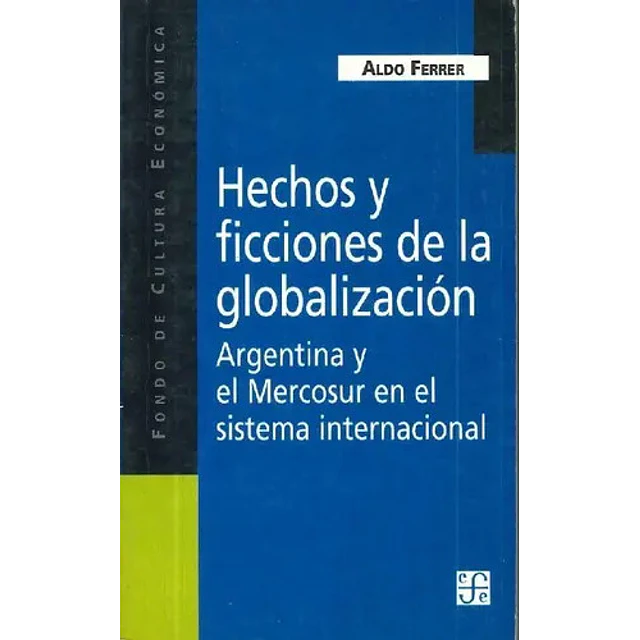 Hechos y ficciones de la globalización.