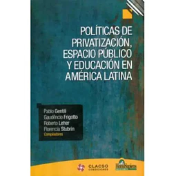 Politicas de privatizacion, espacio publico y educacion en America Latina