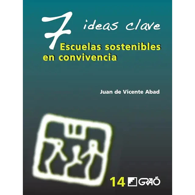 7 ideas clave. Escuelas sostenibles en convivencia
