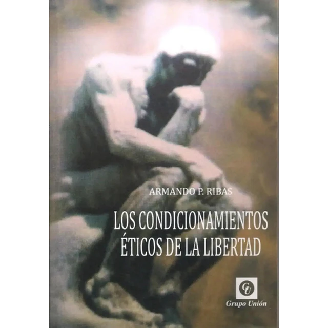 Los condicionamientos éticos de la libertad